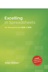 Excelling in Spreadsheets; for Excel 2016 and 2019