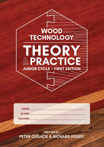 wood technology theory and practise junor cycle 1st edition