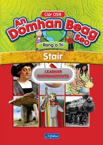 An Domhan Beag Seo – Rang a Trí – Stair Leabhar Gníomhaíochta - Activity Book