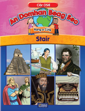 An Domhan Beag Seo - 5th Class - Stair - Rang a Cuig