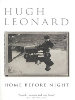 Home Before Night by Hugh Leonard - NEW BOOK - SALE