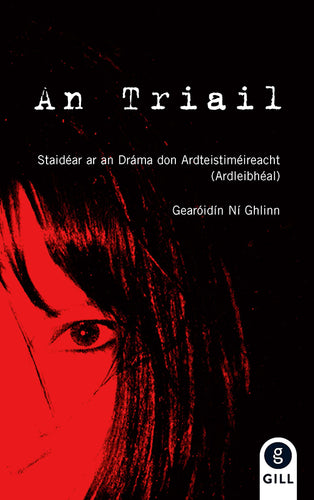 An Triail Notes Staidéar ar an Dráma don Ardteistiméireacht (Ardleibhéal)