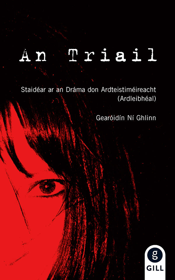 An Triail Notes Staidéar ar an Dráma don Ardteistiméireacht (Ardleibhéal)