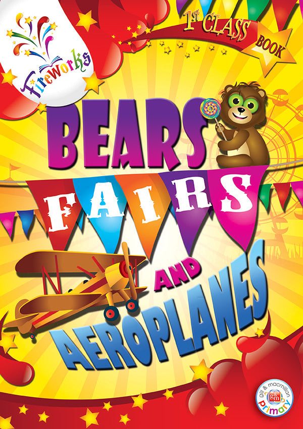 Fireworks Bears, Fairs and Aeroplanes 1st Class