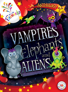 Fireworks Vampires, Elephants and Aliens 5th Class Anthology