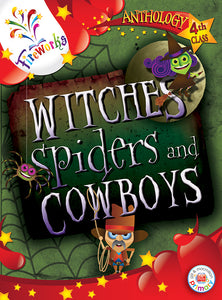Fireworks Witches, Spiders and Cowboys 4th Class Anthology
