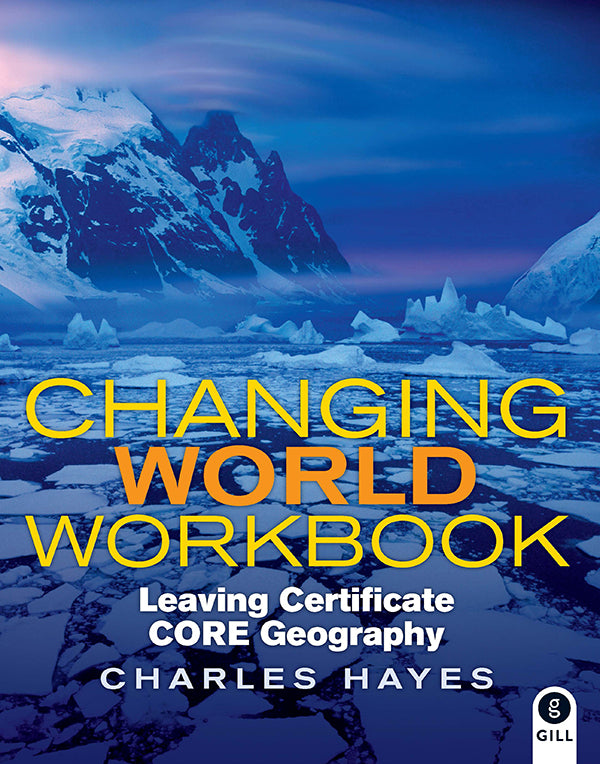 Changing World Workbook Leaving Certificate Core Geography