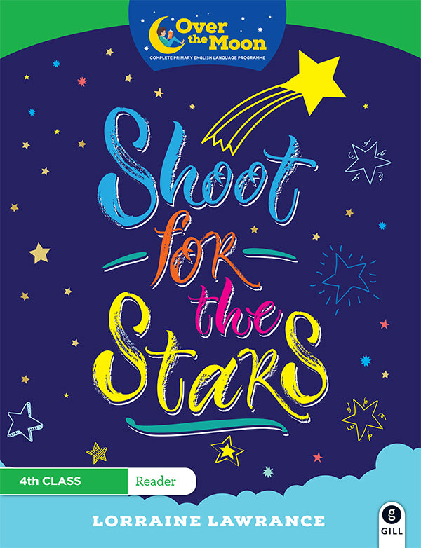 OVER THE MOON Shoot for the Stars 4th Class Reader
