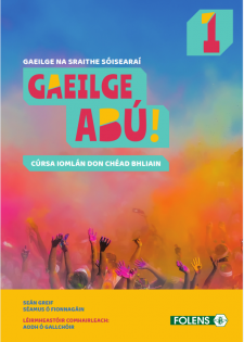 Gaeilge Abu 1 (2019) - TEXTBOOK ONLY - USED