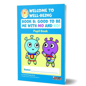 Welcome to Well-Being - Book B - Senior Infants - Good to Be Me with Mo & Ko - Pupil Book