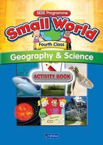 Small World - Geography & Science - 4th Class - Activity Book