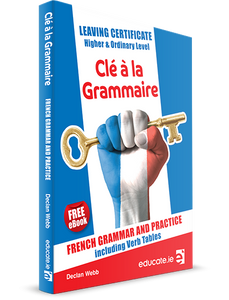 Clé à La Grammaire - Cle a La Graimmaire - French for Leaving Certificate