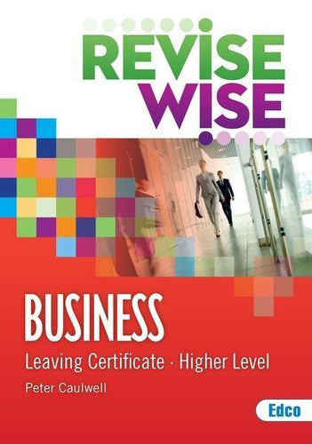 Revise Wise - Leaving Cert - Business - Higher Level