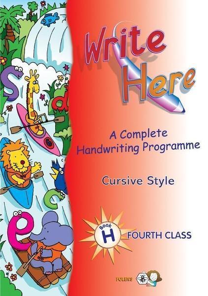 Write Here H - 4th Class (Cursive Style) NO LONGER AVAILABLE...not reprinting